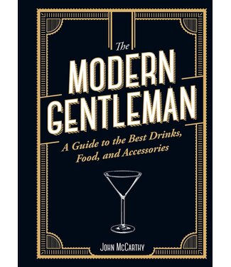 The Modern Gentleman: A Guide to the Best Drinks, Food and Accessories