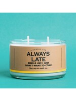 CANDLE ALWAYS LATE
