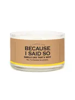 CANDLE BECAUSE I SAID SO