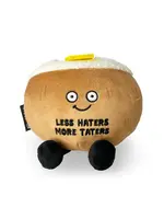 PUNCHKINS PLUSH LESS HATERS MORE TATERS