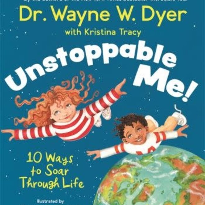 Unstoppable Me! 10 Ways to Soar Through Life