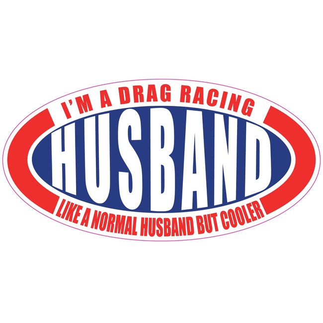 SLE Customs I'm a Drag Racing Husband Sticker