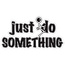 Just Do Something Decal