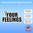 SLE Customs Funny "Fuck Your Feelings" Sticker - Over 6" Wide