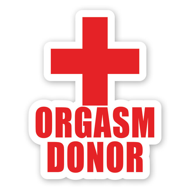 SLE Customs Orgasm Donor Sticker - 5" Tall | Blood Donor Parody