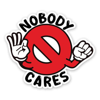 SLE Customs Nobody Cares Sticker - 4.5" Wide Vinyl Decal