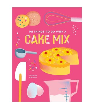 101 Things to do with a Cake Mix - New Edition