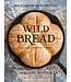 Wild Bread: Sourdough Reinvented