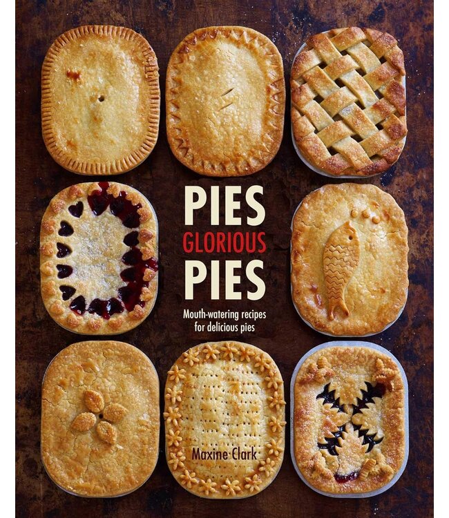 Pies Glorious Pies By Maxine Clark