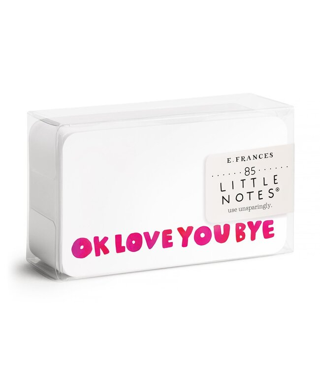 E. Francis Little Notes OkLoveYouBye