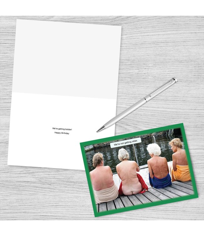 Bolder Not Older Happy Birthday Greeting Card
