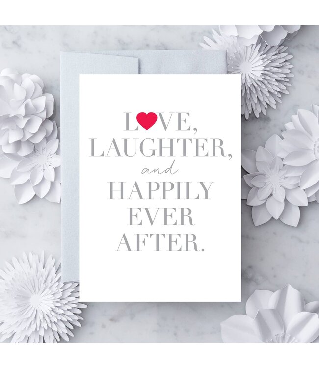 Love, Laughter & Happily Ever After Card
