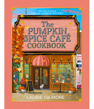 Official Pumpkin Spice Café Cookbook by Laurie Gilmore