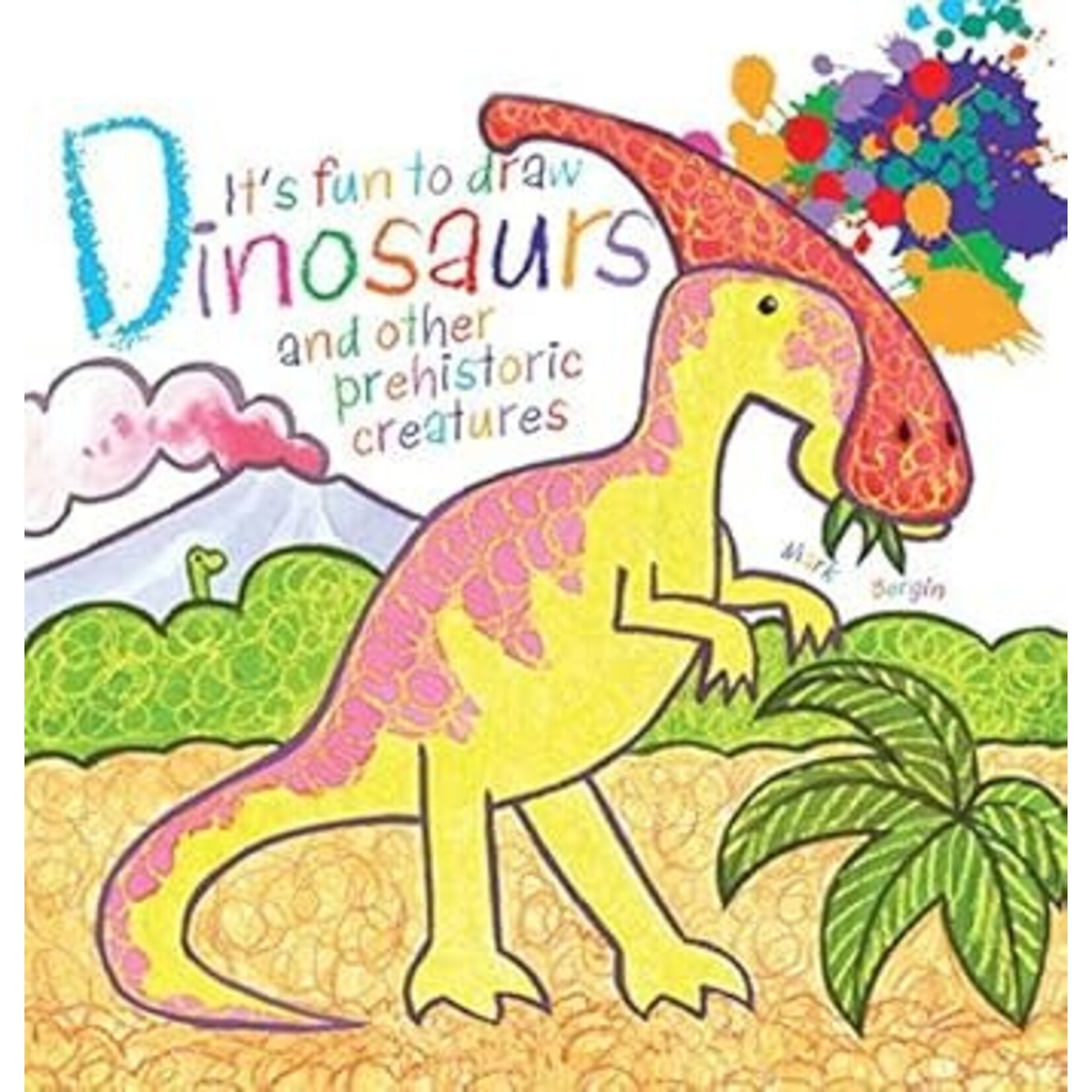Simon and Schuster It's Fun to Draw Dinosaurs and Other Prehistoric Creatures by Mark Bergin