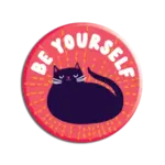 Badge Bomb Button Be Yourself Black Cat