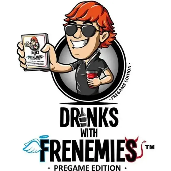 DRINKS WITH FRENEMIES - PREGAME EDITION