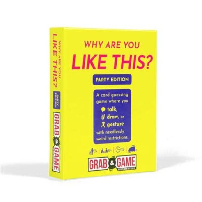 Why Are You Like This (Party Edition): Grab and Games