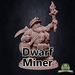 Miniatures of Madness Male Dwarf Miner MM1