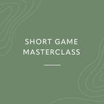 Short Game Masterclass September