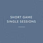 Short Game Single Sessions August