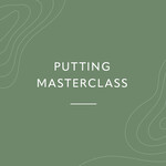 Putting Masterclass June