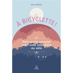 À bicyclette : petit guide complet pour vous (re)mettre au vélo