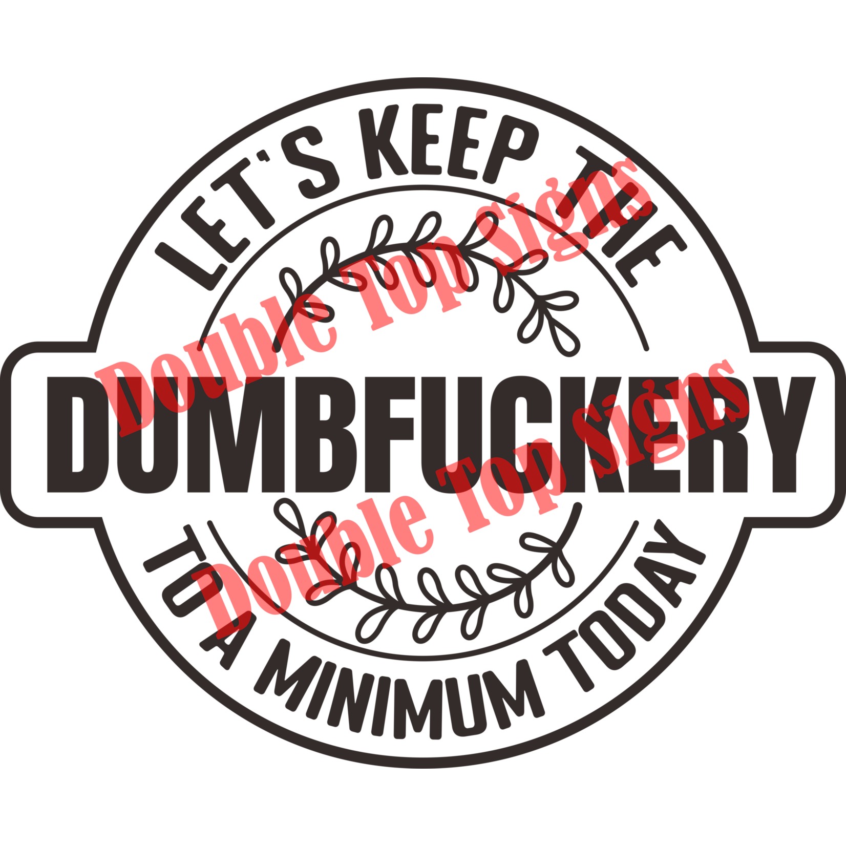 Darting Around Let's Keep The Dumbfuckery To A Minimum Today - Style 3
