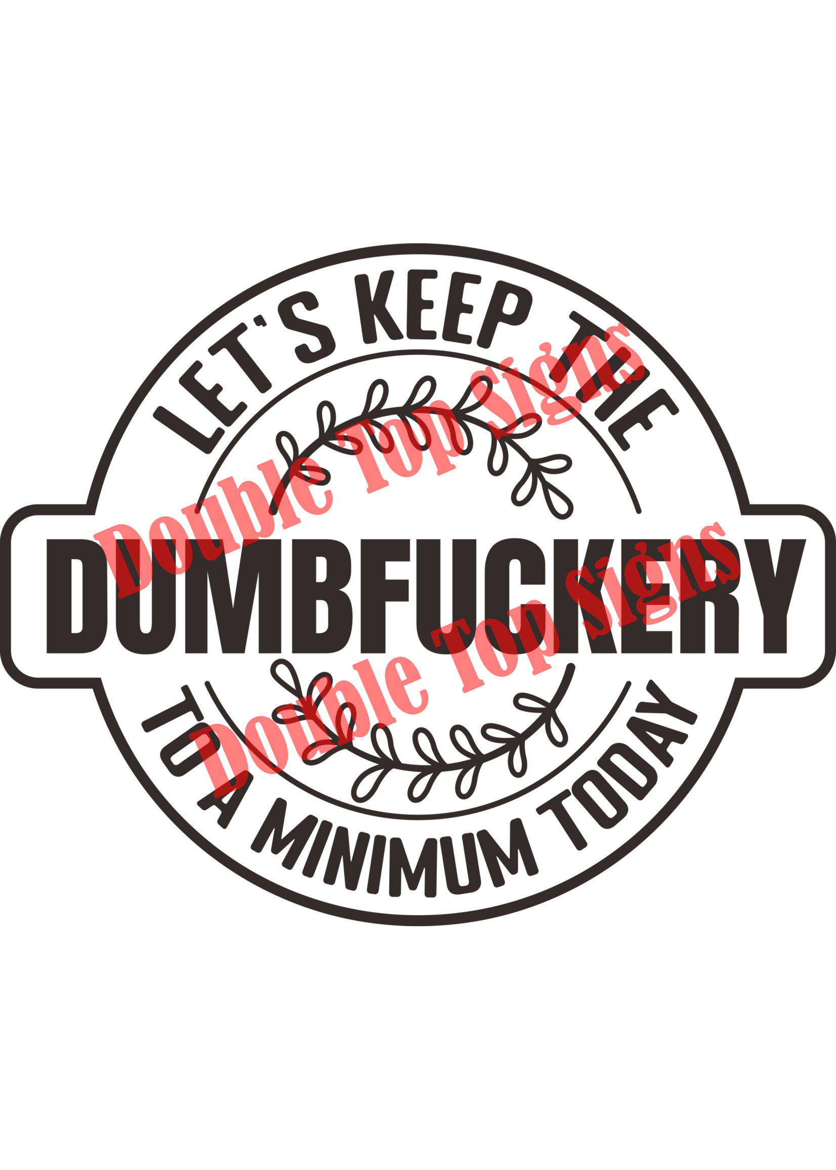 Darting Around Let's Keep The Dumbfuckery To A Minimum Today - Style 3