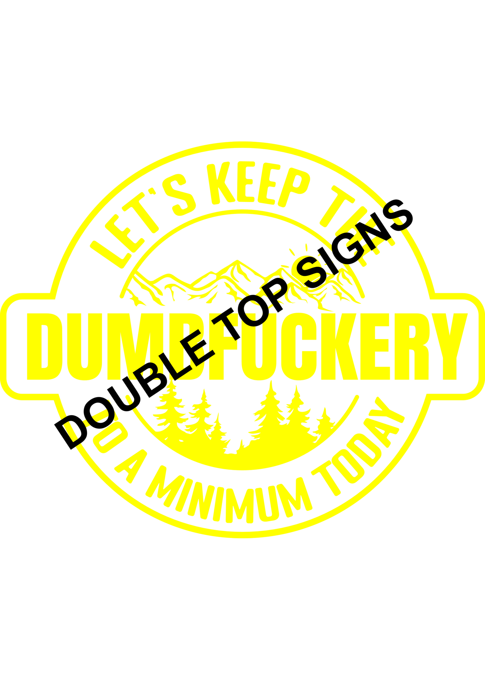 Darting Around Let's Keep The Dumbfuckery To A Minimum Today - Style 1