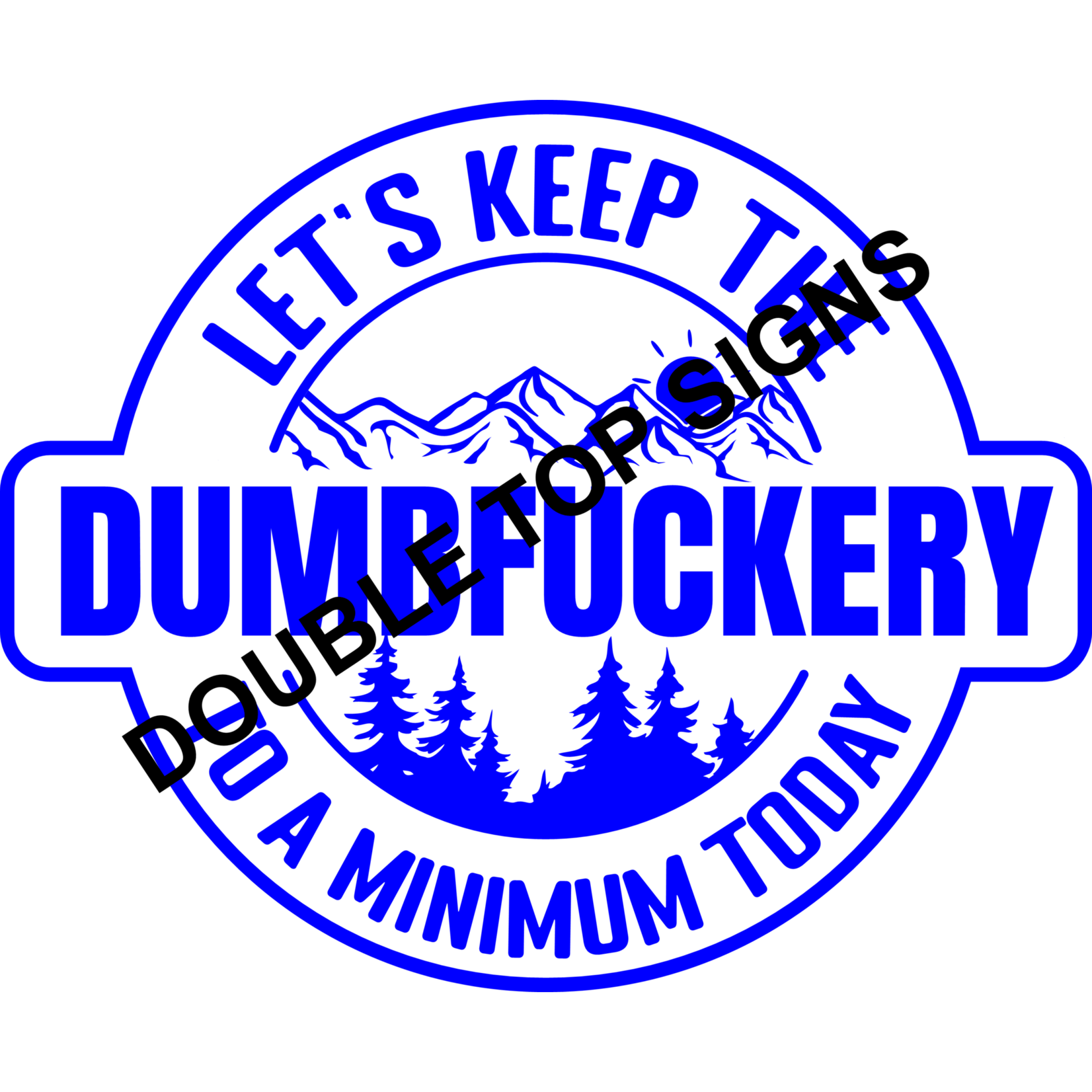 Darting Around Let's Keep The Dumbfuckery To A Minimum Today - Style 1