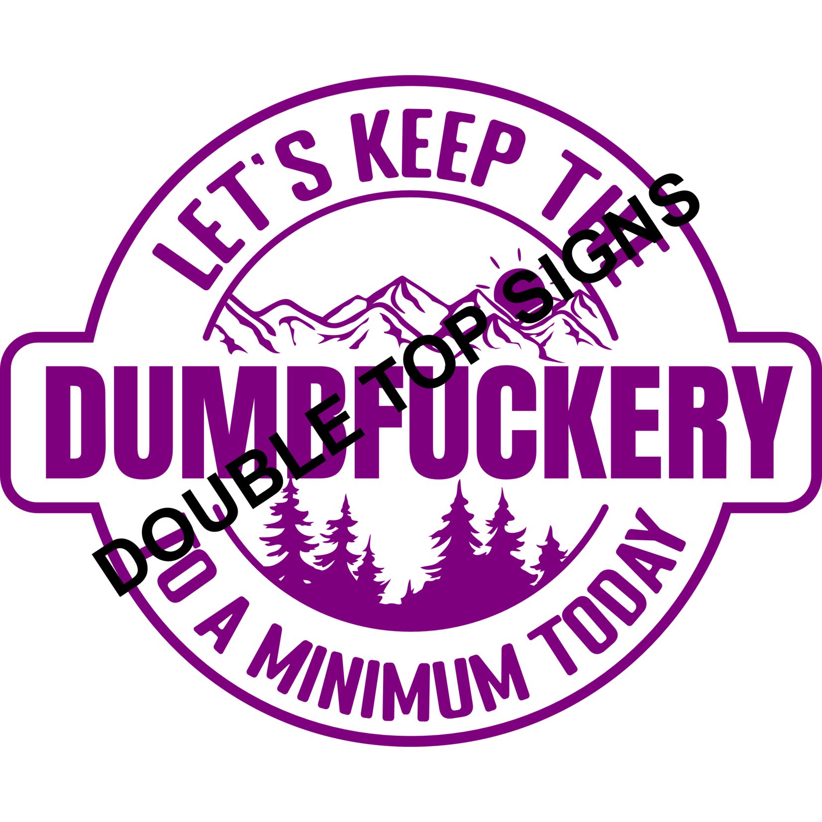 Darting Around Let's Keep The Dumbfuckery To A Minimum Today - Style 1