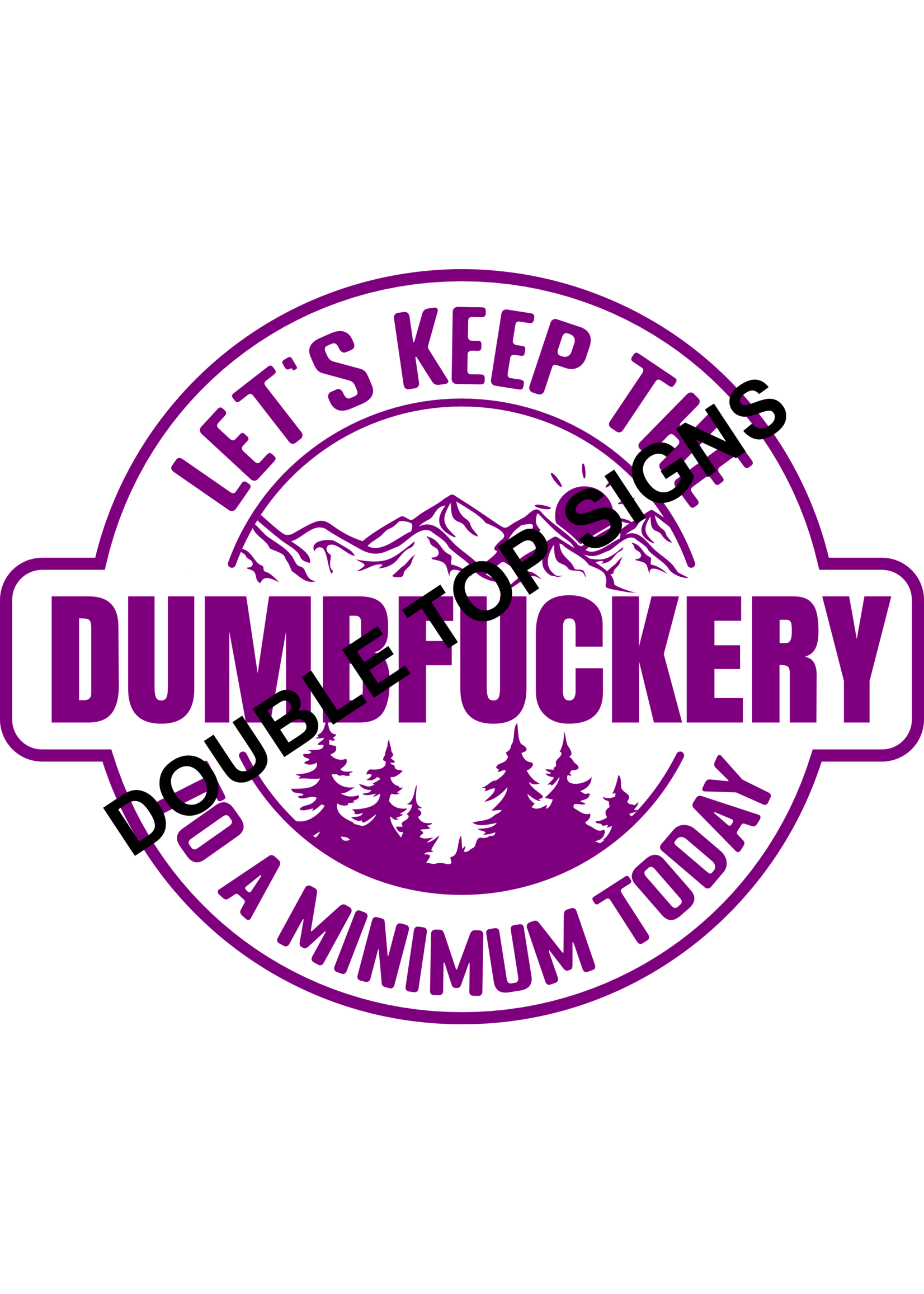 Darting Around Let's Keep The Dumbfuckery To A Minimum Today - Style 1