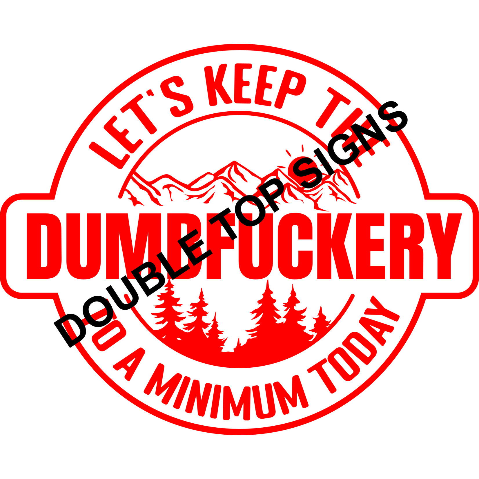 Darting Around Let's Keep The Dumbfuckery To A Minimum Today - Style 1