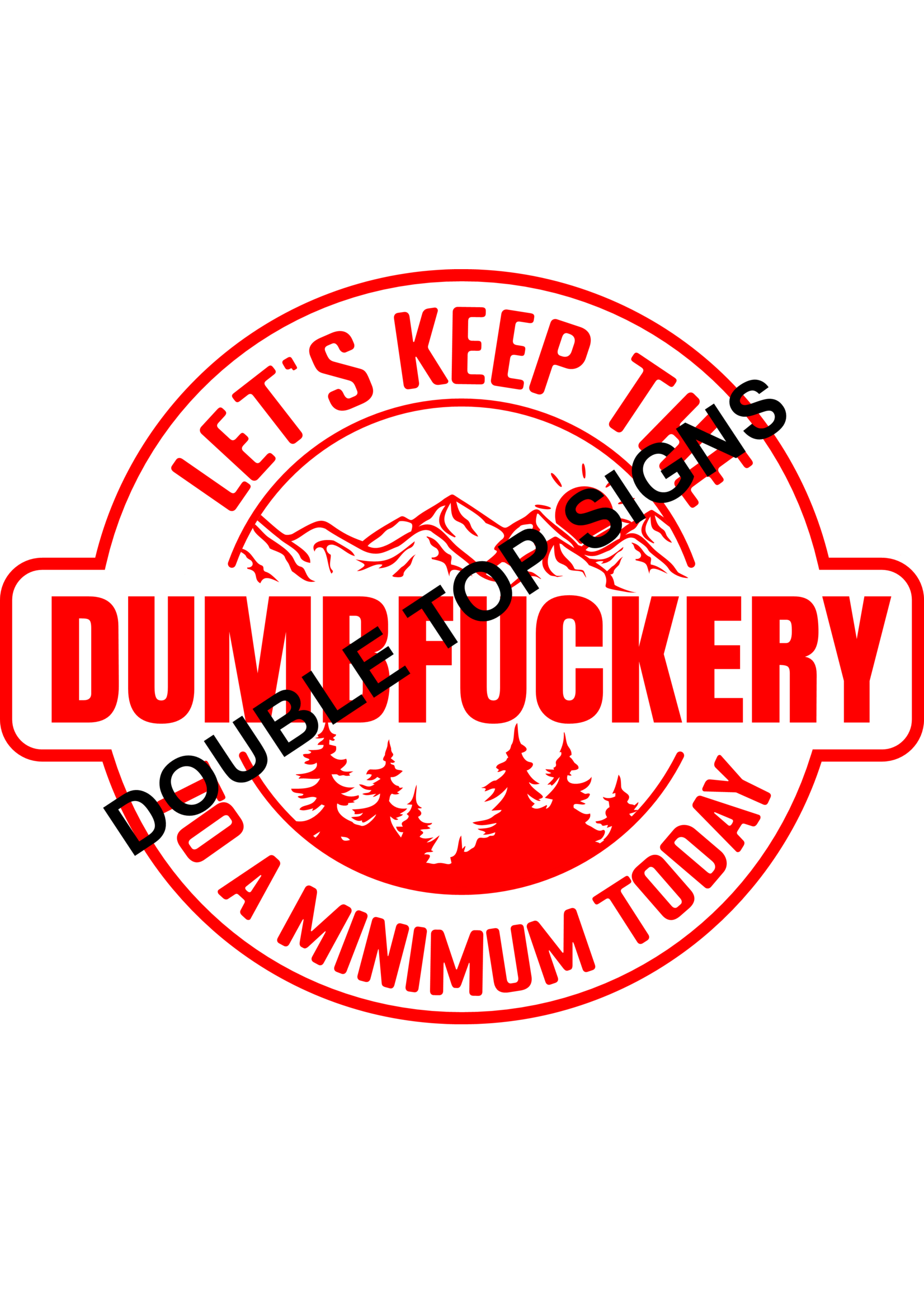 Darting Around Let's Keep The Dumbfuckery To A Minimum Today - Style 1