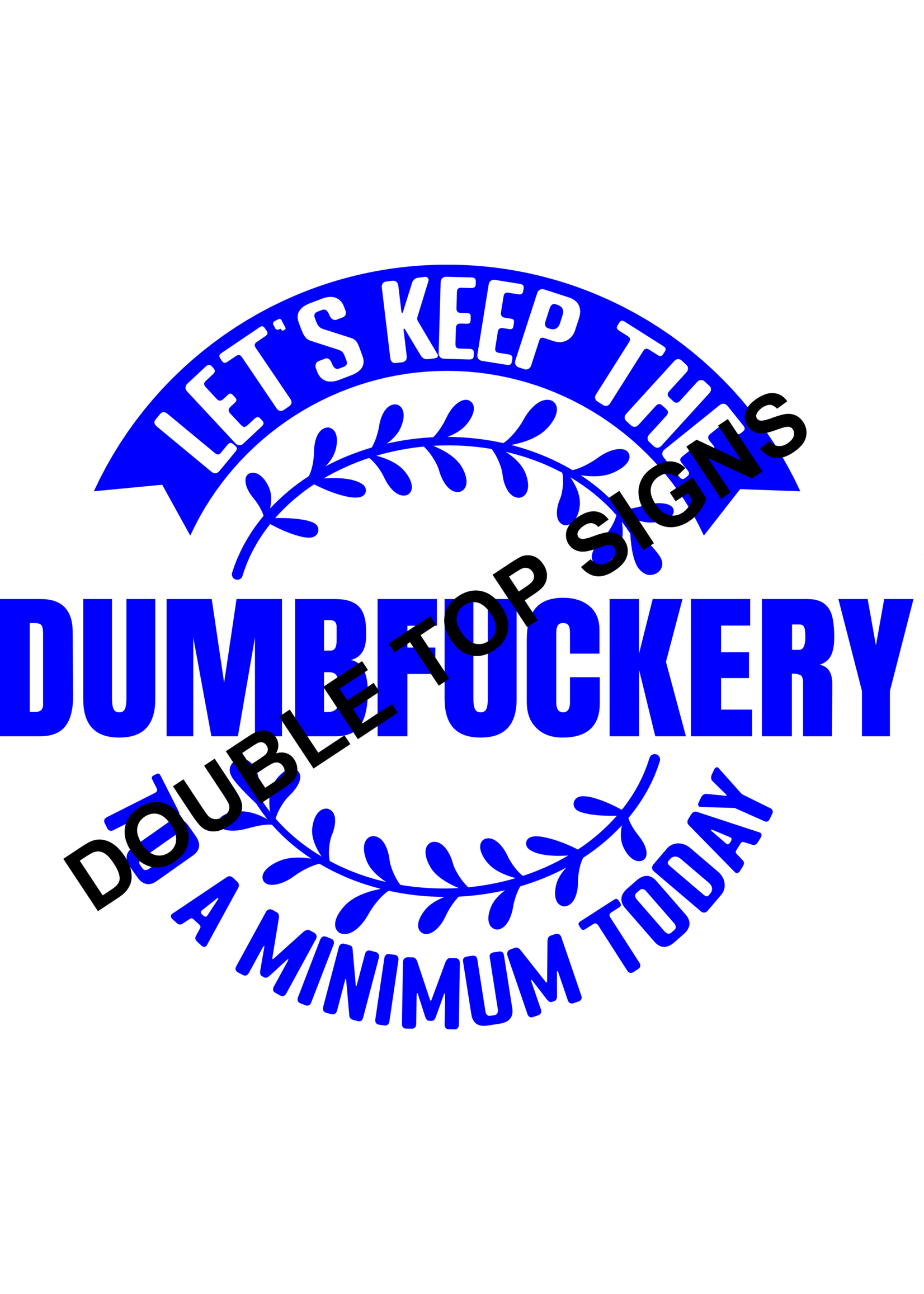 Darting Around Let's Keep The Dumbfuckery To A Minimum Today - Style 2