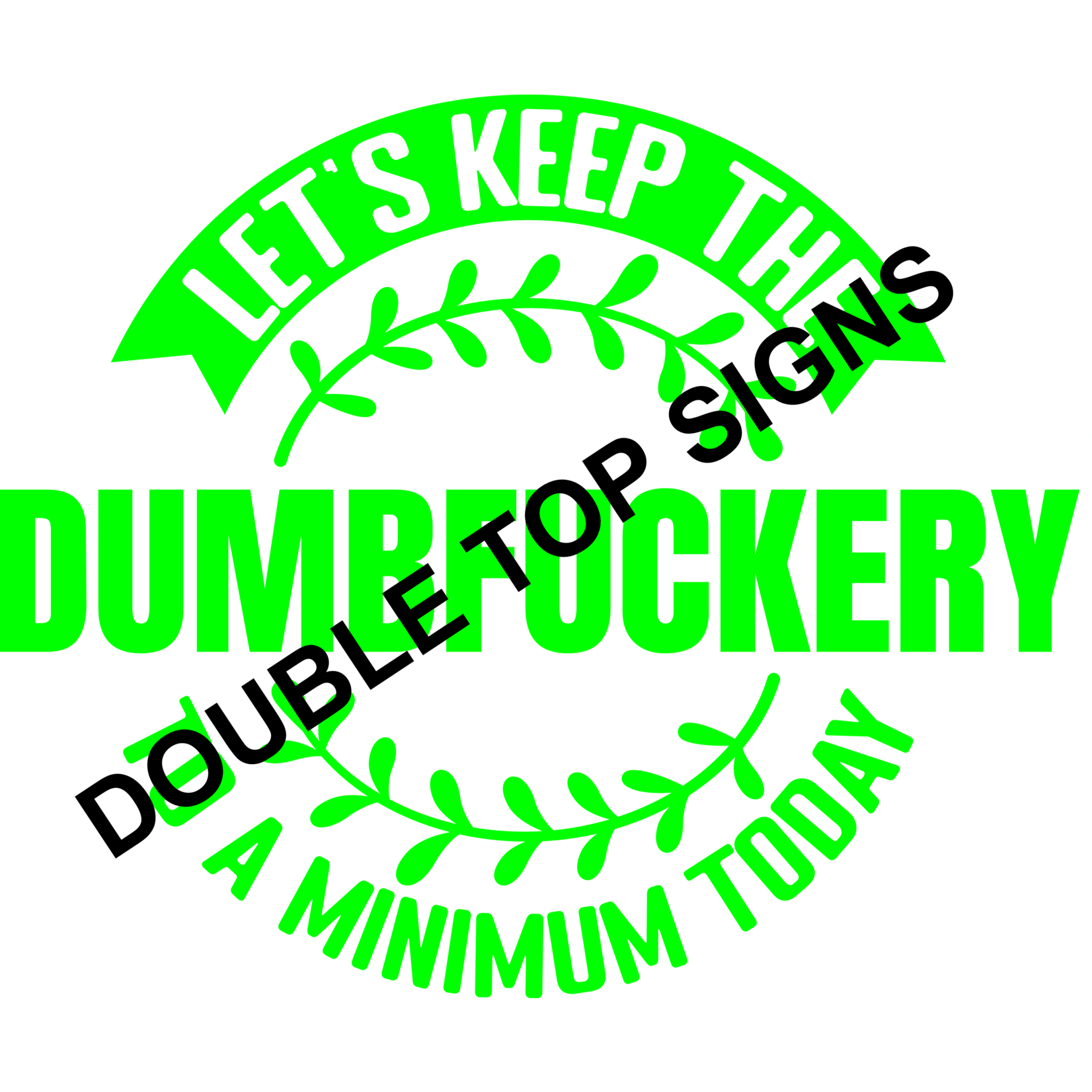 Darting Around Let's Keep The Dumbfuckery To A Minimum Today - Style 2