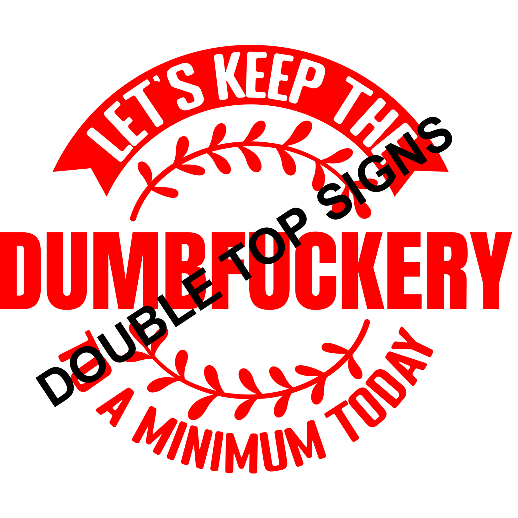 Darting Around Let's Keep The Dumbfuckery To A Minimum Today - Style 2