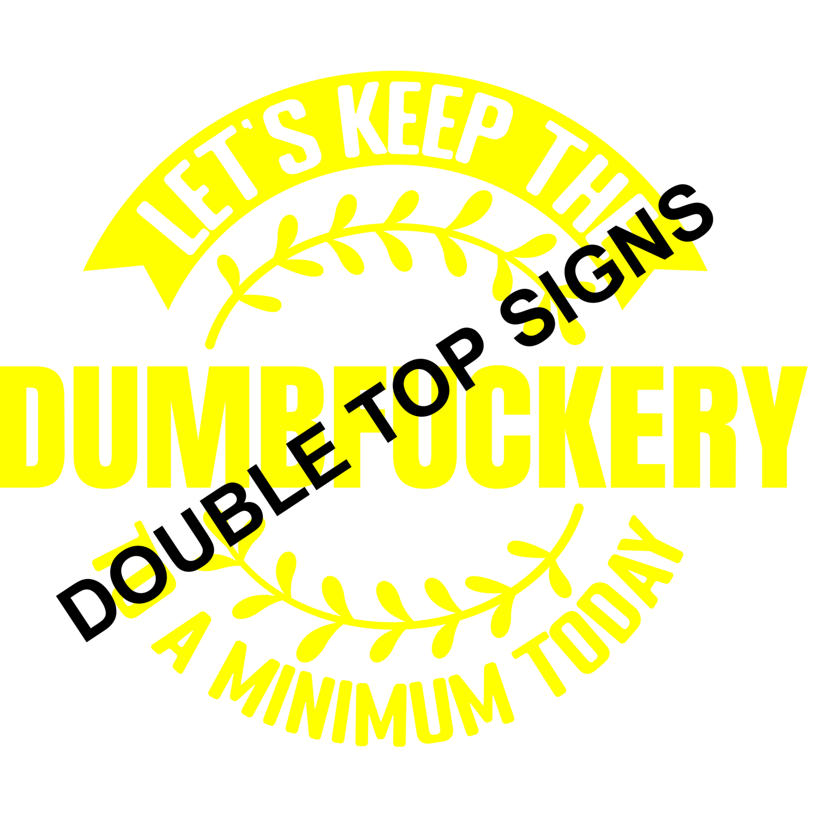Darting Around Let's Keep The Dumbfuckery To A Minimum Today - Style 2