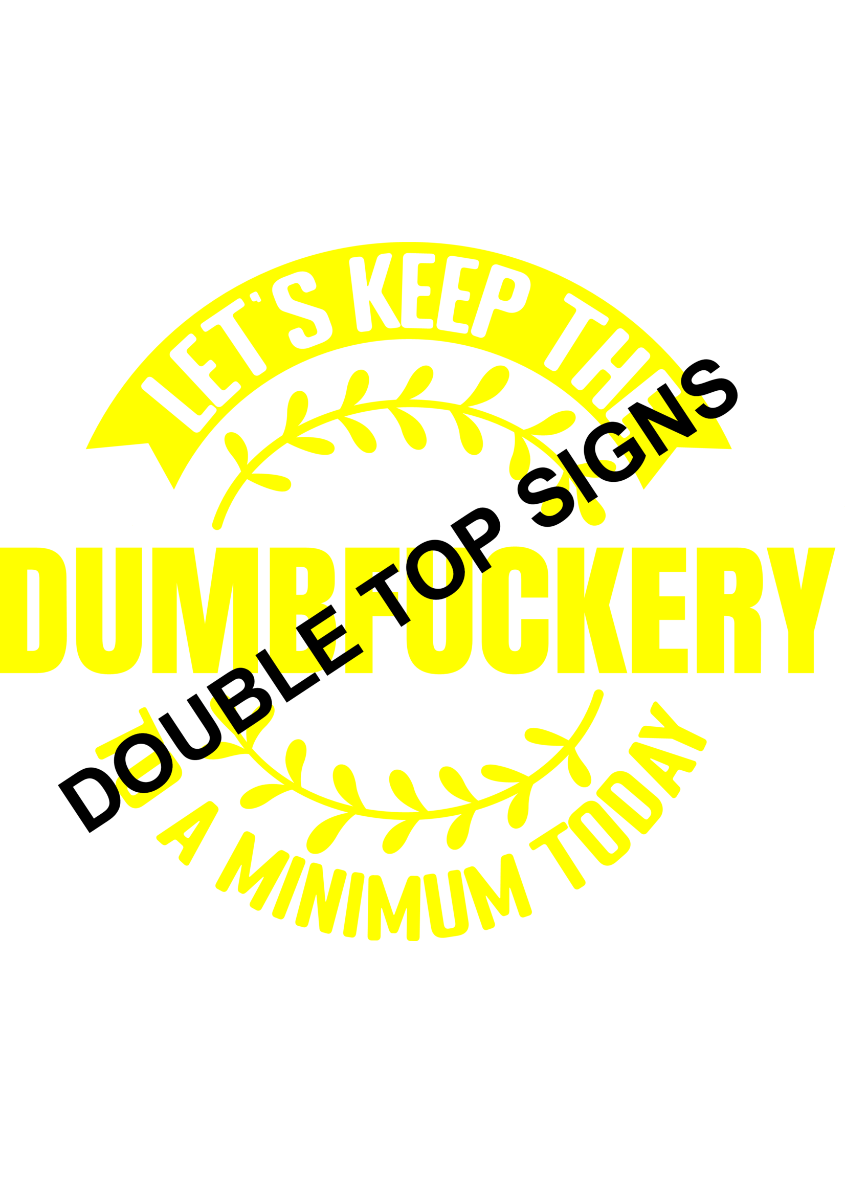 Darting Around Let's Keep The Dumbfuckery To A Minimum Today - Style 2