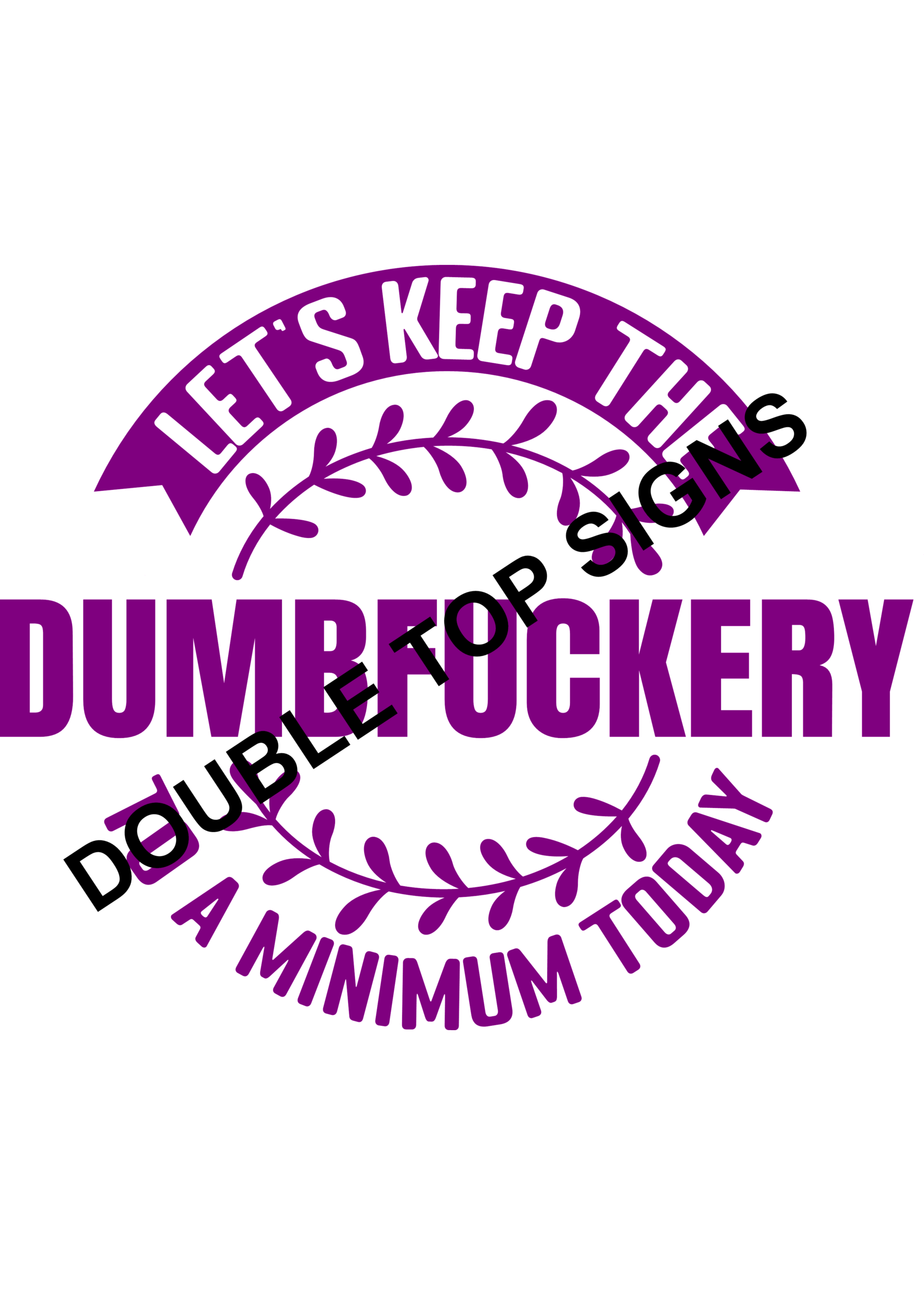 Darting Around Let's Keep The Dumbfuckery To A Minimum Today - Style 2