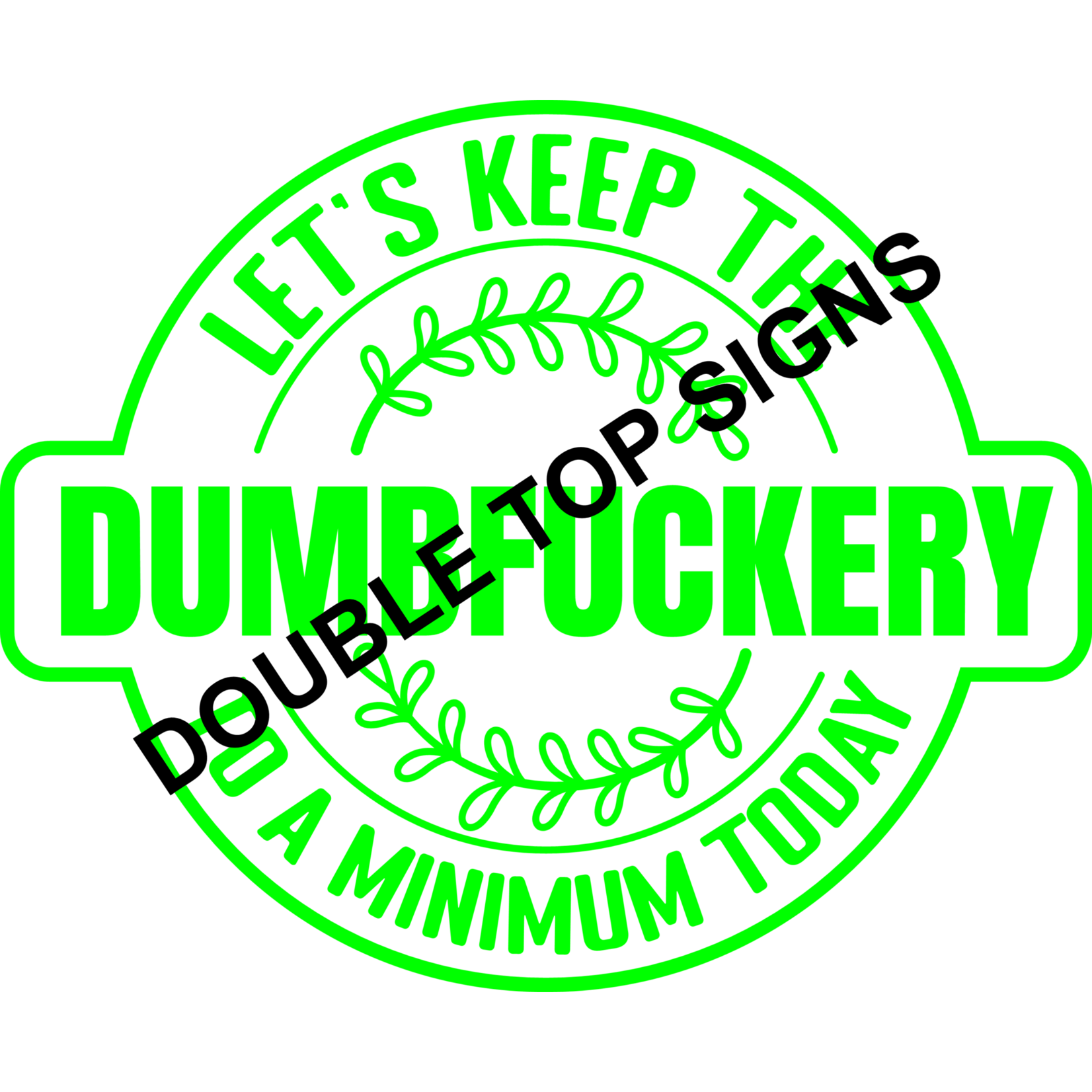 Darting Around Let's Keep The Dumbfuckery To A Minimum Today - Style 3
