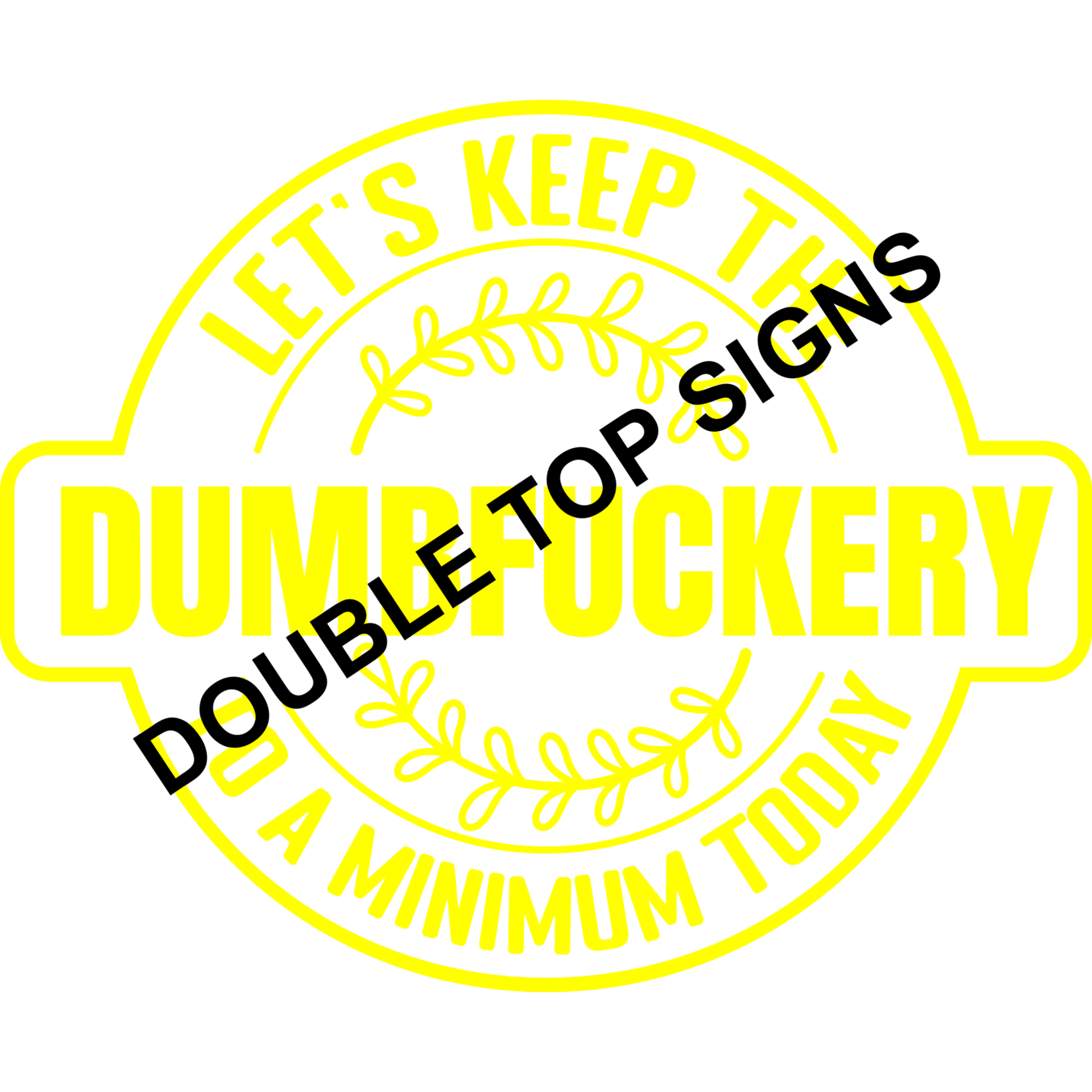 Darting Around Let's Keep The Dumbfuckery To A Minimum Today - Style 3