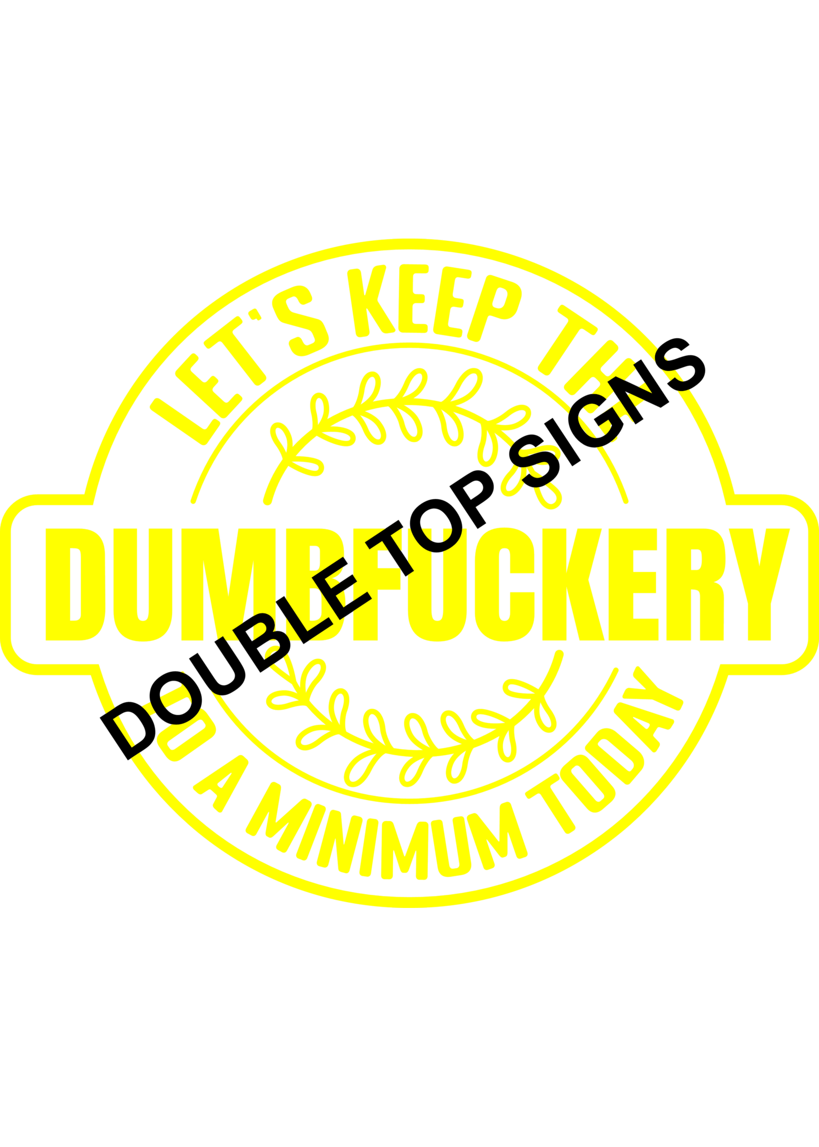 Darting Around Let's Keep The Dumbfuckery To A Minimum Today - Style 3