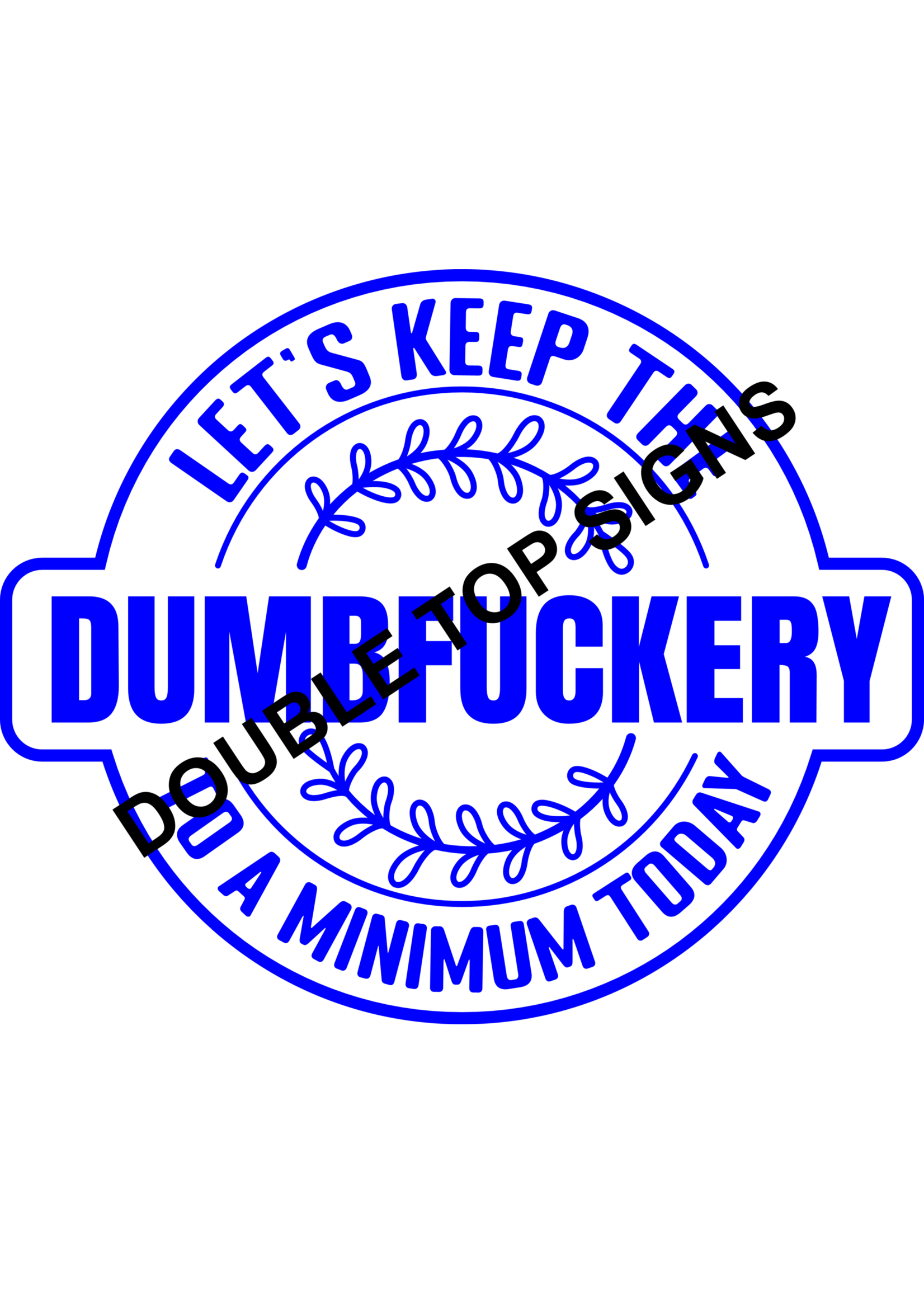 Darting Around Let's Keep The Dumbfuckery To A Minimum Today - Style 3