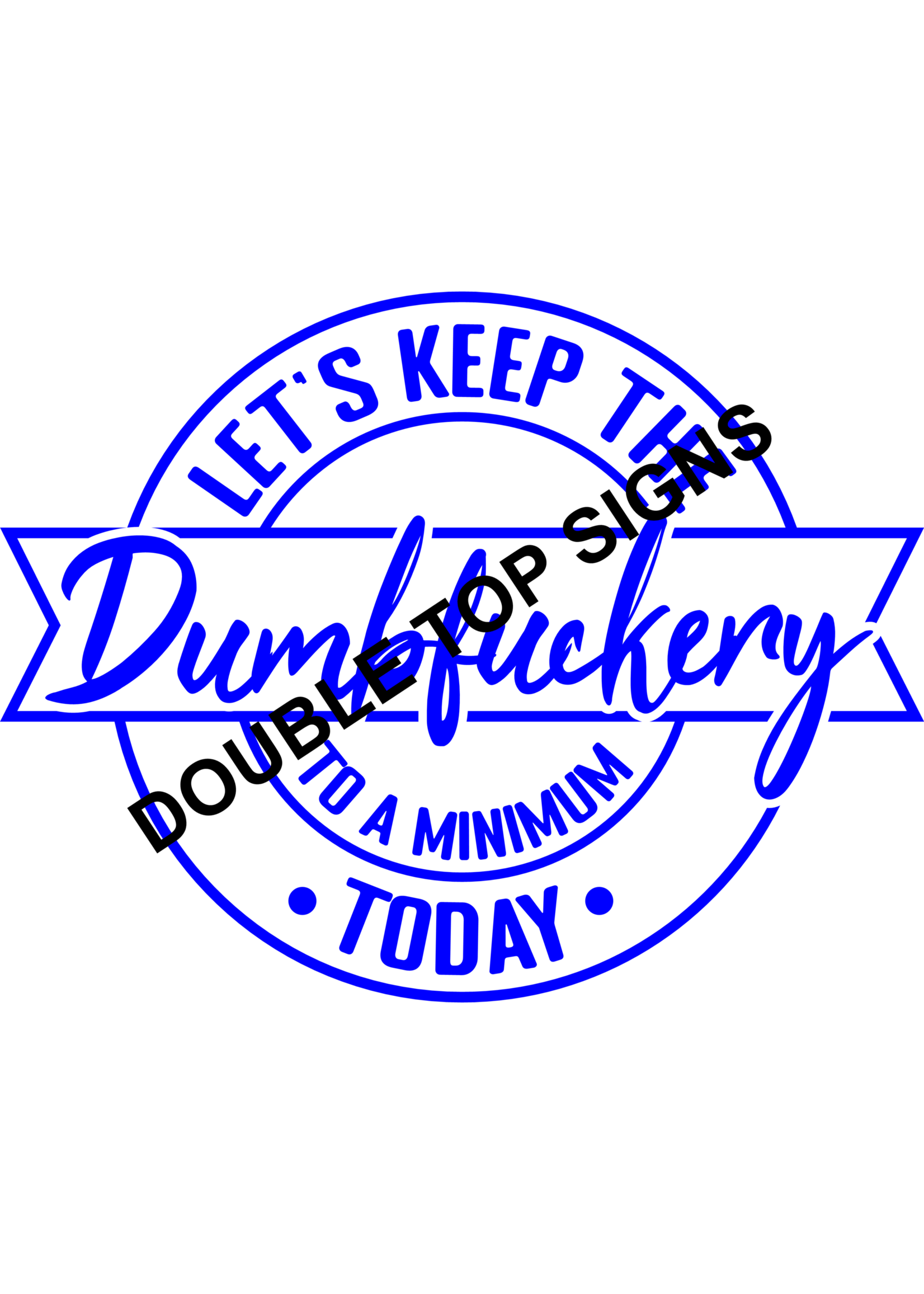 Darting Around Let's Keep The Dumbfuckery To A Minimum Today - Style 4