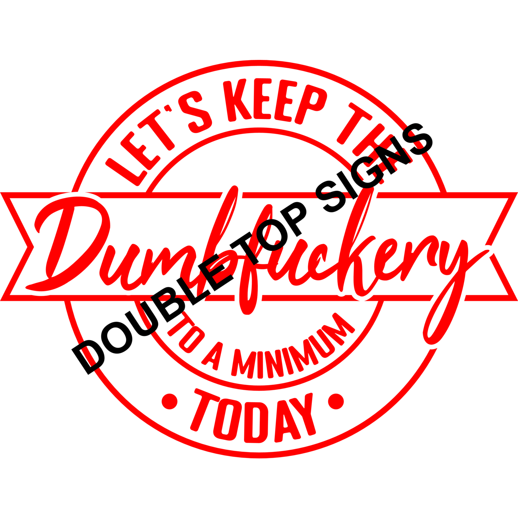 Darting Around Let's Keep The Dumbfuckery To A Minimum Today - Style 4