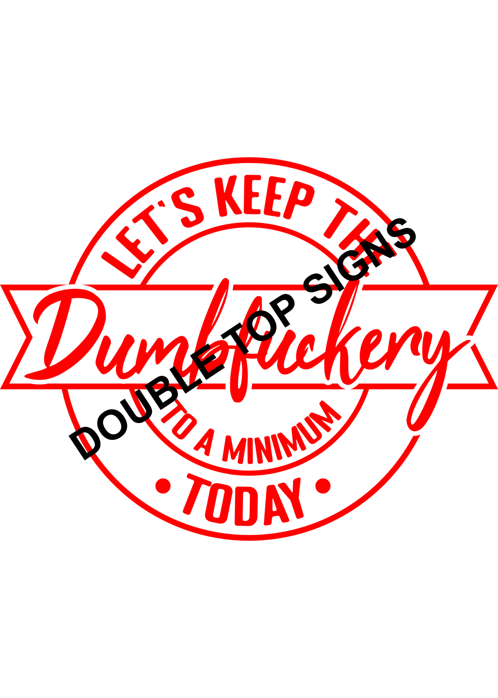 Darting Around Let's Keep The Dumbfuckery To A Minimum Today - Style 4