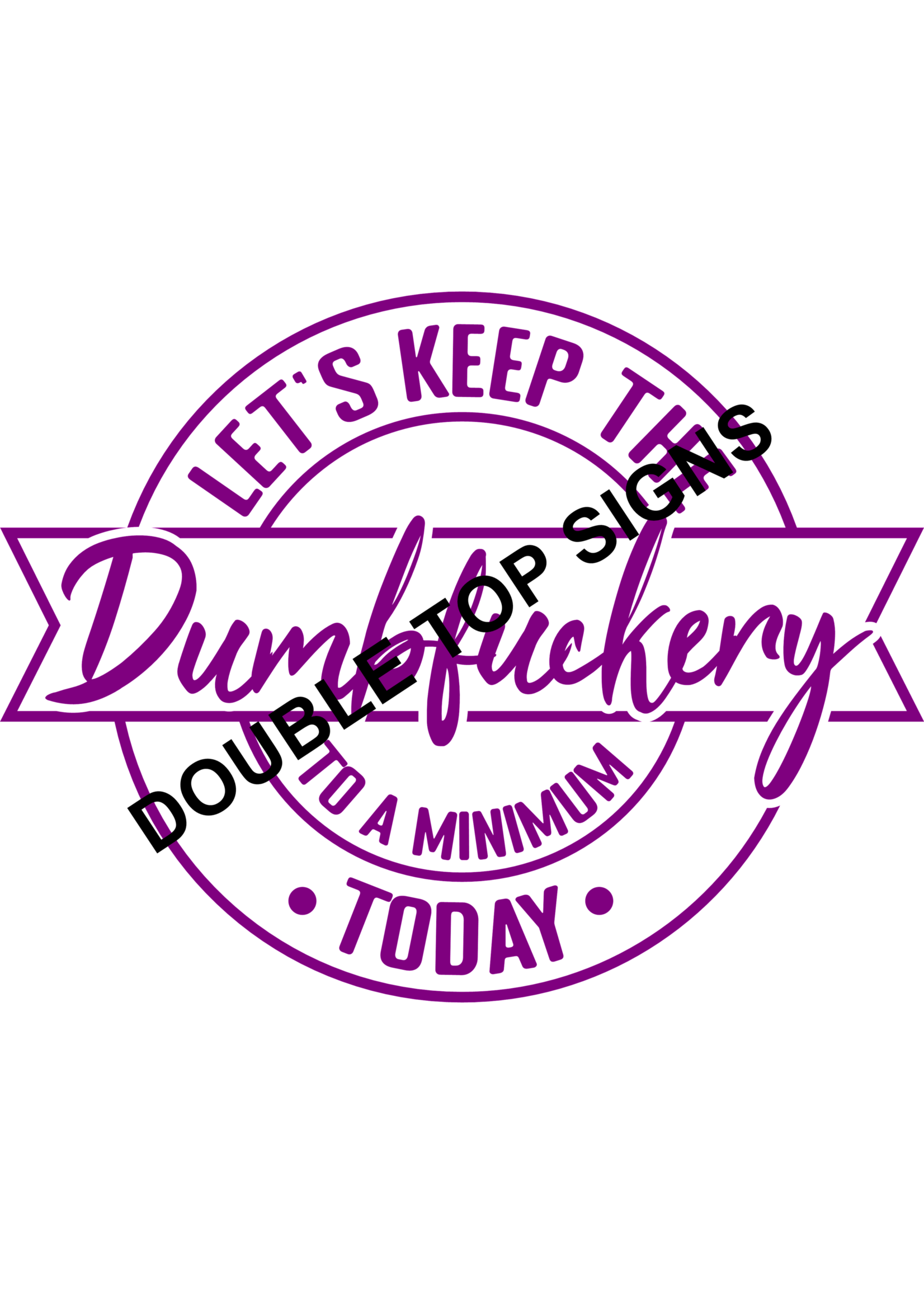 Darting Around Let's Keep The Dumbfuckery To A Minimum Today - Style 4