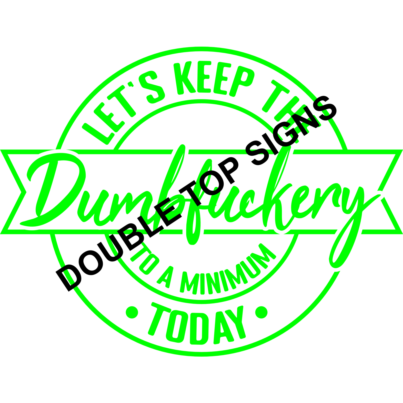 Darting Around Let's Keep The Dumbfuckery To A Minimum Today - Style 4