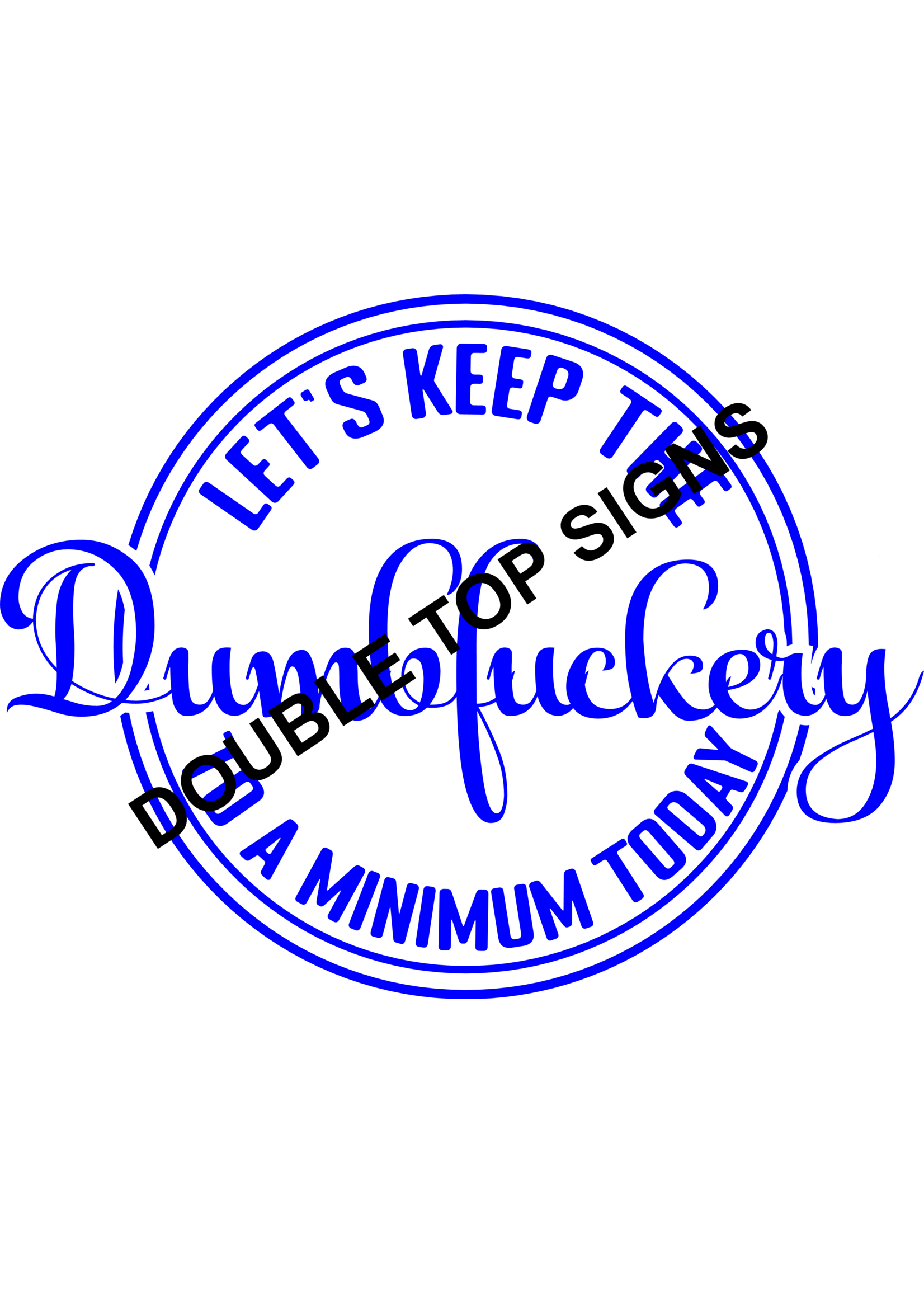 Darting Around Let's Keep The Dumbfuckery To A Minimum Today - Style 5